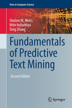 Buchcover Fundamentals of Predictive Text Mining | Sholom M. Weiss | EAN 9781447167501 | ISBN 1-4471-6750-3 | ISBN 978-1-4471-6750-1