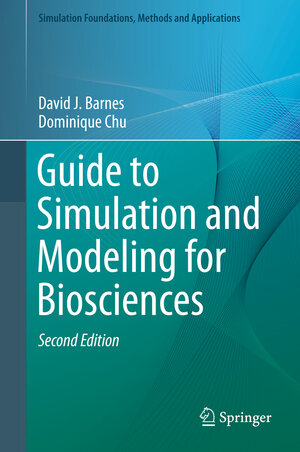 Buchcover Guide to Simulation and Modeling for Biosciences | David J. Barnes | EAN 9781447167617 | ISBN 1-4471-6761-9 | ISBN 978-1-4471-6761-7