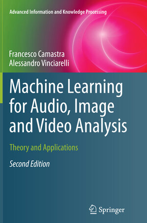 Buchcover Machine Learning for Audio, Image and Video Analysis | Francesco Camastra | EAN 9781447168409 | ISBN 1-4471-6840-2 | ISBN 978-1-4471-6840-9