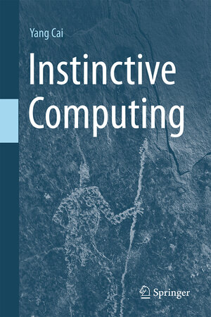 Buchcover Instinctive Computing | Yang Cai | EAN 9781447172765 | ISBN 1-4471-7276-0 | ISBN 978-1-4471-7276-5