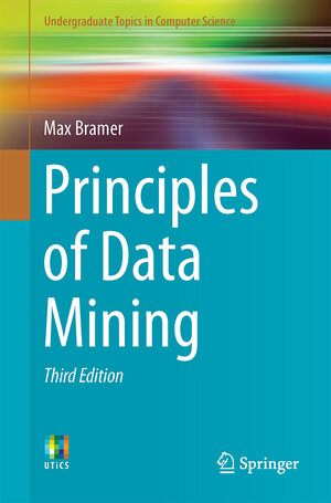 Buchcover Principles of Data Mining | Max Bramer | EAN 9781447173069 | ISBN 1-4471-7306-6 | ISBN 978-1-4471-7306-9