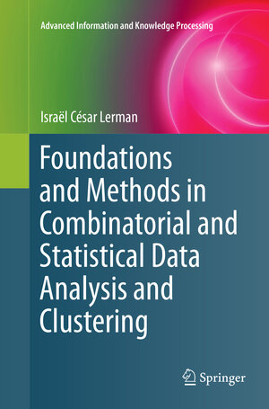Buchcover Foundations and Methods in Combinatorial and Statistical Data Analysis and Clustering | Israël César Lerman | EAN 9781447173922 | ISBN 1-4471-7392-9 | ISBN 978-1-4471-7392-2