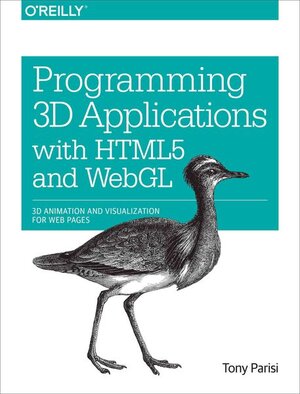 Buchcover Programming 3D Applications with HTML5 and WebGL | Tony Parisi | EAN 9781449362966 | ISBN 1-4493-6296-6 | ISBN 978-1-4493-6296-6