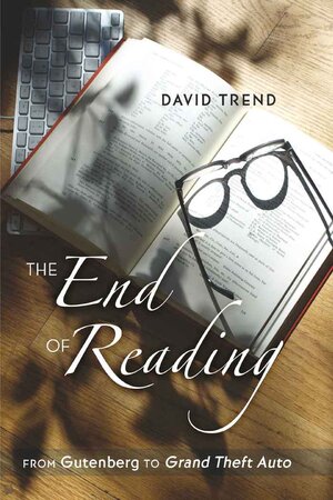 Buchcover The End of Reading | David Trend | EAN 9781453900802 | ISBN 1-4539-0080-2 | ISBN 978-1-4539-0080-2