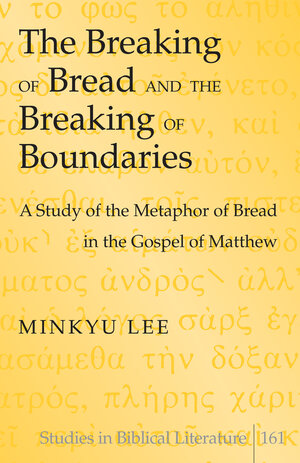 Buchcover The Breaking of Bread and the Breaking of Boundaries | Minkyu Lee | EAN 9781453914052 | ISBN 1-4539-1405-6 | ISBN 978-1-4539-1405-2