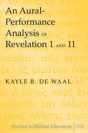 Buchcover An Aural-Performance Analysis of Revelation 1 and 11 | Kayle B. de Waal | EAN 9781453915424 | ISBN 1-4539-1542-7 | ISBN 978-1-4539-1542-4