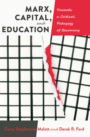 Buchcover Marx, Capital, and Education | Curry Stephenson Malott | EAN 9781454189329 | ISBN 1-4541-8932-0 | ISBN 978-1-4541-8932-9