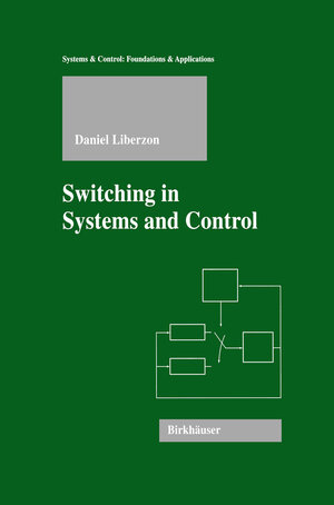 Buchcover Switching in Systems and Control | Daniel Liberzon | EAN 9781461200178 | ISBN 1-4612-0017-2 | ISBN 978-1-4612-0017-8