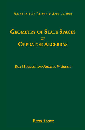 Buchcover Geometry of State Spaces of Operator Algebras | Erik M. Alfsen | EAN 9781461200192 | ISBN 1-4612-0019-9 | ISBN 978-1-4612-0019-2