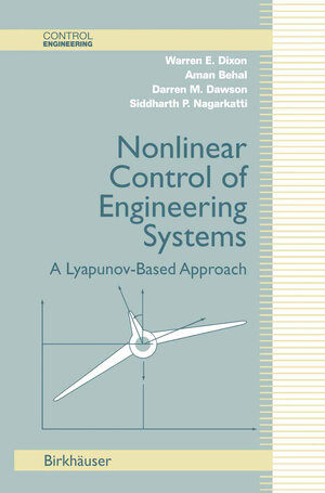 Buchcover Nonlinear Control of Engineering Systems | Warren E. Dixon | EAN 9781461200314 | ISBN 1-4612-0031-8 | ISBN 978-1-4612-0031-4