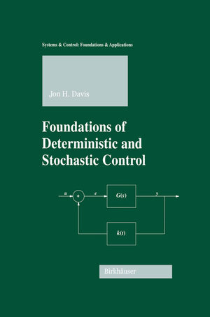 Buchcover Foundations of Deterministic and Stochastic Control | Jon H. Davis | EAN 9781461200710 | ISBN 1-4612-0071-7 | ISBN 978-1-4612-0071-0