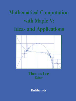 Buchcover Mathematical Computation with Maple V: Ideas and Applications  | EAN 9781461203513 | ISBN 1-4612-0351-1 | ISBN 978-1-4612-0351-3