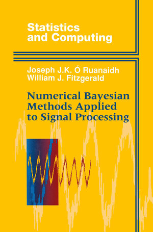Buchcover Numerical Bayesian Methods Applied to Signal Processing | Joseph J.K. O Ruanaidh | EAN 9781461207177 | ISBN 1-4612-0717-7 | ISBN 978-1-4612-0717-7