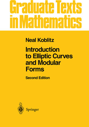 Buchcover Introduction to Elliptic Curves and Modular Forms | Neal I. Koblitz | EAN 9781461209096 | ISBN 1-4612-0909-9 | ISBN 978-1-4612-0909-6