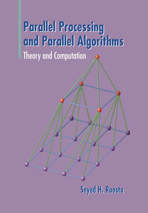 Buchcover Parallel Processing and Parallel Algorithms | Seyed H Roosta | EAN 9781461212201 | ISBN 1-4612-1220-0 | ISBN 978-1-4612-1220-1