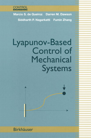 Buchcover Lyapunov-Based Control of Mechanical Systems | Marcio S. de Queiroz | EAN 9781461213529 | ISBN 1-4612-1352-5 | ISBN 978-1-4612-1352-9