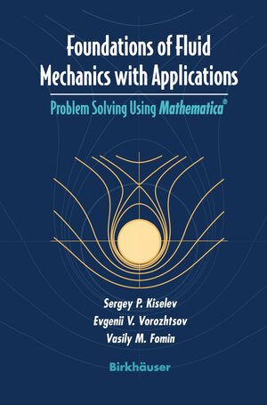 Buchcover Foundations of Fluid Mechanics with Applications | Sergey P. Kiselev | EAN 9781461215721 | ISBN 1-4612-1572-2 | ISBN 978-1-4612-1572-1