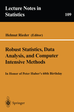 Buchcover Robust Statistics, Data Analysis, and Computer Intensive Methods  | EAN 9781461223801 | ISBN 1-4612-2380-6 | ISBN 978-1-4612-2380-1