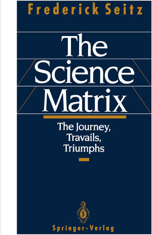 Buchcover The Science Matrix | Frederick Seitz | EAN 9781461228288 | ISBN 1-4612-2828-X | ISBN 978-1-4612-2828-8