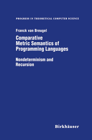 Buchcover Comparative Metric Semantics of Programming Languages | Franck van Breughel | EAN 9781461241607 | ISBN 1-4612-4160-X | ISBN 978-1-4612-4160-7