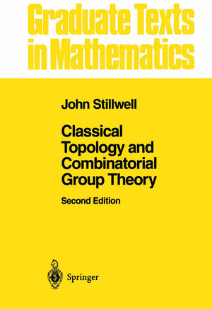 Buchcover Classical Topology and Combinatorial Group Theory | John Stillwell | EAN 9781461243724 | ISBN 1-4612-4372-6 | ISBN 978-1-4612-4372-4