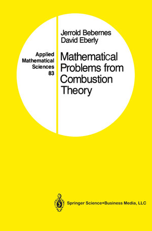 Buchcover Mathematical Problems from Combustion Theory | Jerrold Bebernes | EAN 9781461245469 | ISBN 1-4612-4546-X | ISBN 978-1-4612-4546-9