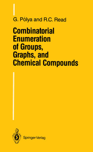 Buchcover Combinatorial Enumeration of Groups, Graphs, and Chemical Compounds | Georg Polya | EAN 9781461246640 | ISBN 1-4612-4664-4 | ISBN 978-1-4612-4664-0