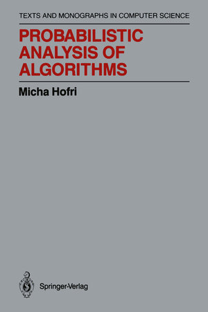 Buchcover Probabilistic Analysis of Algorithms | Micha Hofri | EAN 9781461248002 | ISBN 1-4612-4800-0 | ISBN 978-1-4612-4800-2