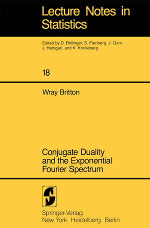 Buchcover Conjugate Duality and the Exponential Fourier Spectrum | W. Britton | EAN 9781461255284 | ISBN 1-4612-5528-7 | ISBN 978-1-4612-5528-4