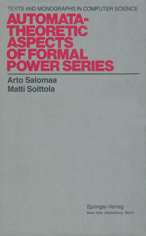 Buchcover Automata-Theoretic Aspects of Formal Power Series | Arto Salomaa | EAN 9781461262664 | ISBN 1-4612-6266-6 | ISBN 978-1-4612-6266-4