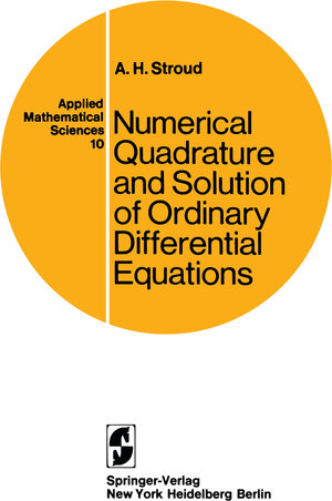 Buchcover Numerical Quadrature and Solution of Ordinary Differential Equations | A.H. Stroud | EAN 9781461263906 | ISBN 1-4612-6390-5 | ISBN 978-1-4612-6390-6
