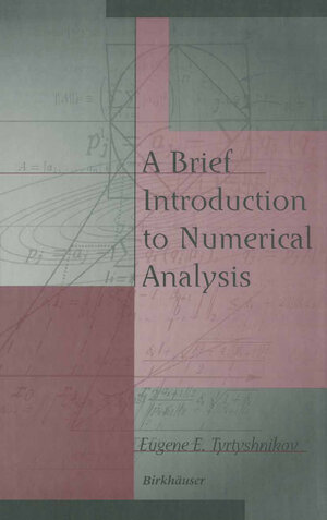 Buchcover A Brief Introduction to Numerical Analysis | Eugene E. Tyrtyshnikov | EAN 9781461264132 | ISBN 1-4612-6413-8 | ISBN 978-1-4612-6413-2