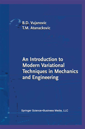 Buchcover An Introduction to Modern Variational Techniques in Mechanics and Engineering | Bozidar D. Vujanovic | EAN 9781461264675 | ISBN 1-4612-6467-7 | ISBN 978-1-4612-6467-5