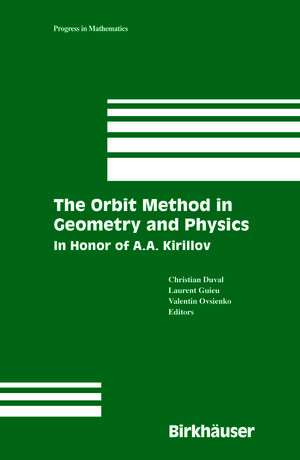 Buchcover The Orbit Method in Geometry and Physics | Christian Duval | EAN 9781461265801 | ISBN 1-4612-6580-0 | ISBN 978-1-4612-6580-1