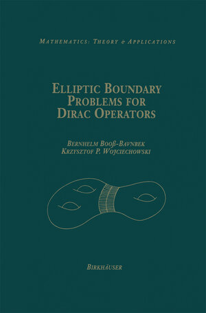 Buchcover Elliptic Boundary Problems for Dirac Operators | Bernhelm Booß-Bavnbek | EAN 9781461267133 | ISBN 1-4612-6713-7 | ISBN 978-1-4612-6713-3