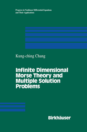 Buchcover Infinite Dimensional Morse Theory and Multiple Solution Problems | K.C. Chang | EAN 9781461267379 | ISBN 1-4612-6737-4 | ISBN 978-1-4612-6737-9