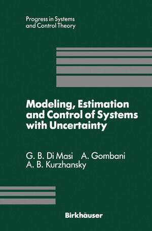 Buchcover Modeling, Estimation and Control of Systems with Uncertainty | G.B. DiMasi | EAN 9781461267621 | ISBN 1-4612-6762-5 | ISBN 978-1-4612-6762-1