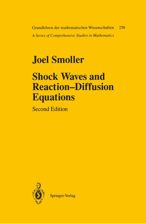 Buchcover Shock Waves and Reaction—Diffusion Equations | Joel Smoller | EAN 9781461269298 | ISBN 1-4612-6929-6 | ISBN 978-1-4612-6929-8