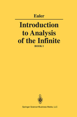 Buchcover Introduction to Analysis of the Infinite | Leonhard Euler | EAN 9781461269885 | ISBN 1-4612-6988-1 | ISBN 978-1-4612-6988-5