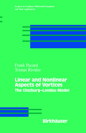 Buchcover Linear and Nonlinear Aspects of Vortices | Frank Pacard | EAN 9781461271253 | ISBN 1-4612-7125-8 | ISBN 978-1-4612-7125-3