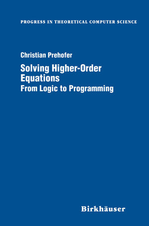 Buchcover Solving Higher-Order Equations | Christian Prehofer | EAN 9781461272786 | ISBN 1-4612-7278-5 | ISBN 978-1-4612-7278-6