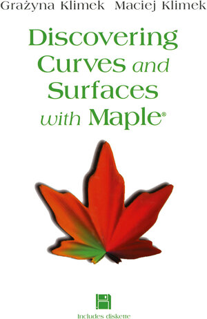 Buchcover Discovering Curves and Surfaces with Maple® | Maciej Klimek | EAN 9781461273011 | ISBN 1-4612-7301-3 | ISBN 978-1-4612-7301-1