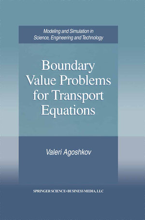 Buchcover Boundary Value Problems for Transport Equations | Valeri Agoshkov | EAN 9781461273721 | ISBN 1-4612-7372-2 | ISBN 978-1-4612-7372-1