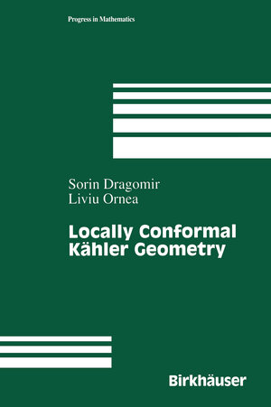 Buchcover Locally Conformal Kähler Geometry | Sorin Dragomir | EAN 9781461273875 | ISBN 1-4612-7387-0 | ISBN 978-1-4612-7387-5