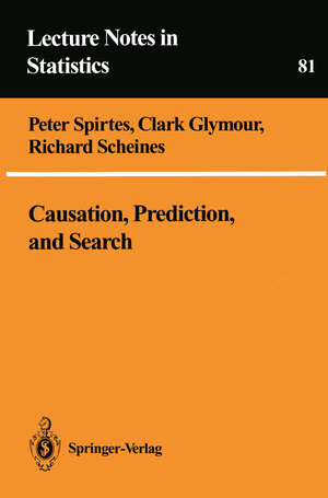 Buchcover Causation, Prediction, and Search | Peter Spirtes | EAN 9781461276500 | ISBN 1-4612-7650-0 | ISBN 978-1-4612-7650-0