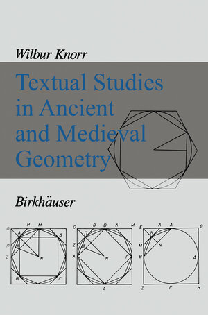 Buchcover Textual Studies in Ancient and Medieval Geometry | W.R. Knorr | EAN 9781461282136 | ISBN 1-4612-8213-6 | ISBN 978-1-4612-8213-6