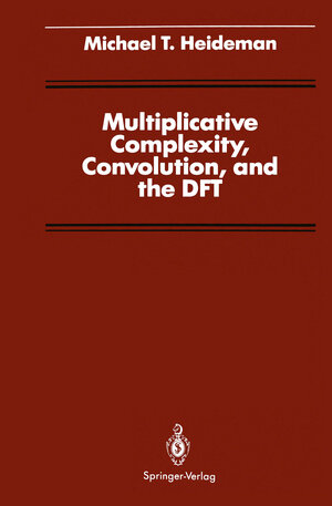 Buchcover Multiplicative Complexity, Convolution, and the DFT | Michael T. Heideman | EAN 9781461283997 | ISBN 1-4612-8399-X | ISBN 978-1-4612-8399-7
