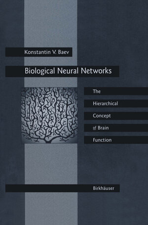 Buchcover Biological Neural Networks: Hierarchical Concept of Brain Function | Konstantin V. Baev | EAN 9781461286523 | ISBN 1-4612-8652-2 | ISBN 978-1-4612-8652-3