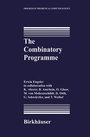 Buchcover The Combinatory Programme | Erwin Engeler | EAN 9781461287162 | ISBN 1-4612-8716-2 | ISBN 978-1-4612-8716-2