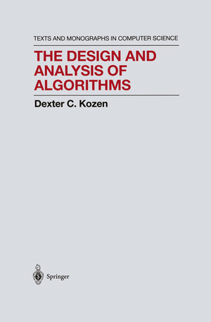 Buchcover The Design and Analysis of Algorithms | Dexter C. Kozen | EAN 9781461287575 | ISBN 1-4612-8757-X | ISBN 978-1-4612-8757-5